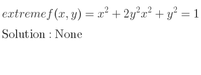 The extreme f(x,y)=x^2+2y^2x^2+y^2=1 is None